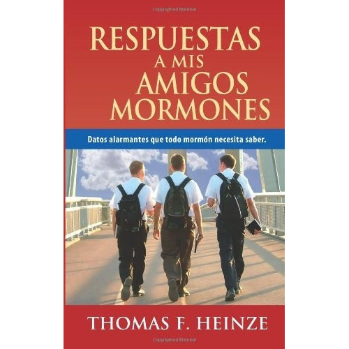 Respuestas A Mis Amigos Mormones, De Thomas F. Heinze. Editorial Chick Publications En Español