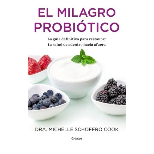 Milagro Probiotico, El - Michael Schoffro Cook
