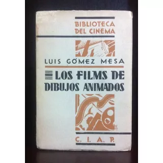 Los Films De Dibujos Animados - Luis Gómez Mesa (1930)