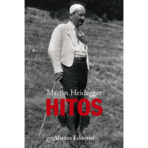 Hitos, de Heidegger, Martin. Serie Alianza Ensayo Editorial Alianza, tapa blanda en español, 2007