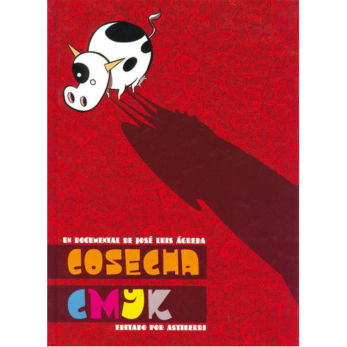 COSECHA CMYK, de ÁGREDA, JOSÉ LUIS. Editorial ASTIBERRI EDICIONES, tapa dura en español