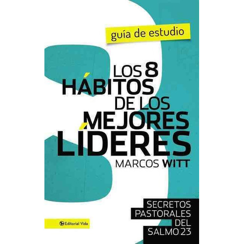 Los 8 Habitos De Los Mejores Lideres, Guia De Estudio