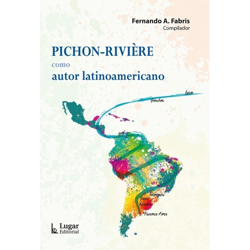 Pichon Rivière Como Autor Latinoamericano - Fernando Fabris