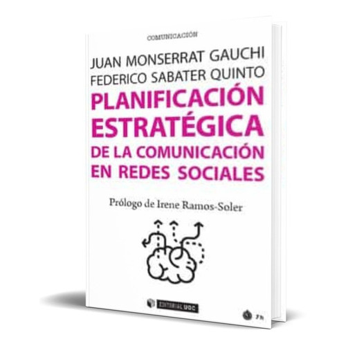 Planificacion De La Comunicacion En Redes Sociales, De Juan Montserrat Gauchi. Editorial Uoc, Tapa Blanda En Español, 2019