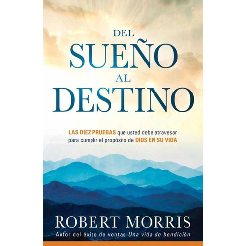 Del Sueno Al Destino - Robert Morris