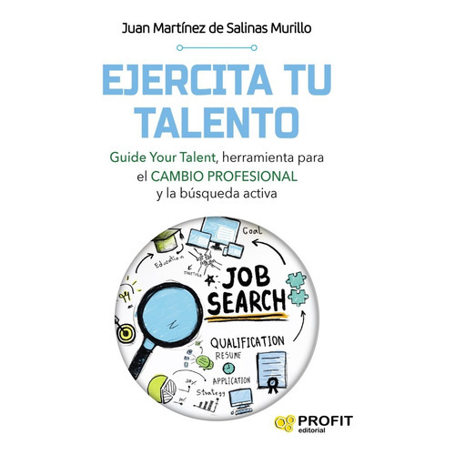 Ejercita Tu Talento, De Juan Martínez De Salinas Murillo. Editorial Profit, Tapa Blanda, Edición 1 En Español, 2019