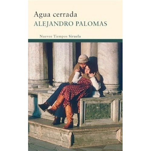 Agua Cerrada - Palomas, Alejandro, de Palomas, Alejandro. Editorial SIRUELA en español
