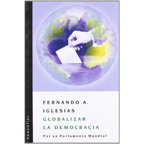Globalizar La Democracia - Fernando Iglesias