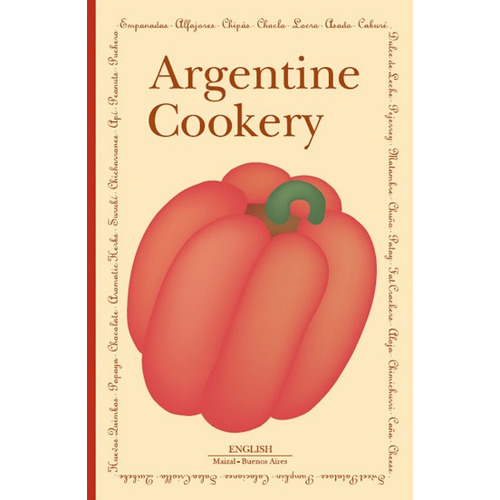 Argentine Cookery - Monica Gloria Hoss De Le Comte