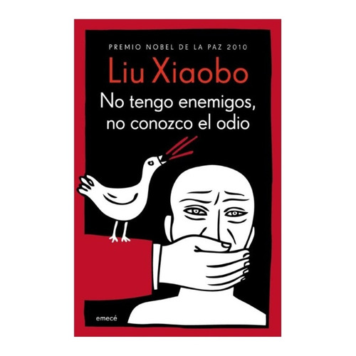 No Tengo Enemigos, No Conozco El Odio - Liu Xiaobo