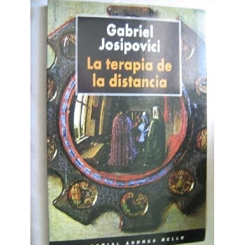 La Terapia De La Distancia - Josipovici, Gabriel, De Josipovici, Gabriel. Editorial Andres Bello En Español