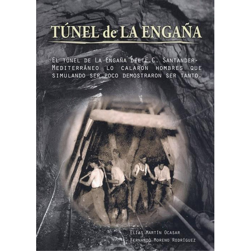 Túnel De La Engaña, de Martin, Elias/Moreno, Fernando. Editorial EDICIONES TANTIN, tapa blanda en castellano, 2019