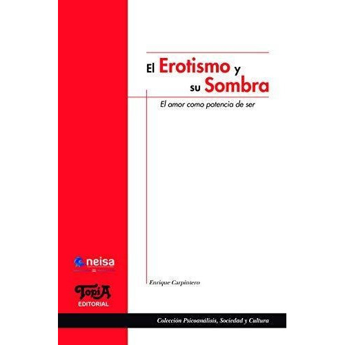Erotismo Y Su Sombra, El, De Carpintero, Enrique. Topía Editorial, Tapa Dura En Español