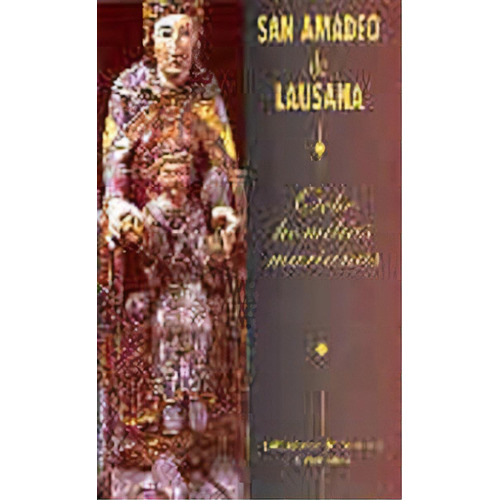 Ocho Homilãâas Marianas, De San Amadeo De Lausana. Editorial Biblioteca Autores Cristianos, Tapa Dura En Español