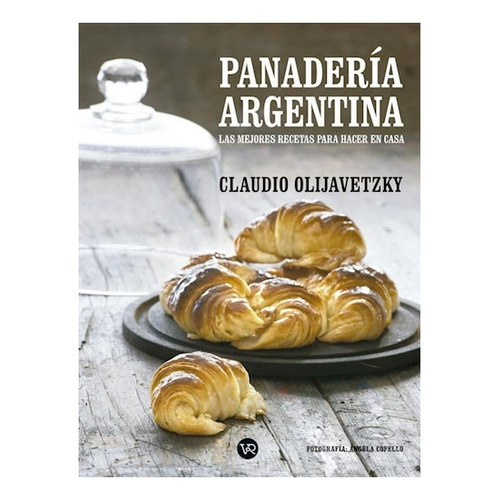 Libro Panaderia Argentina De Claudio Olijavetzky
