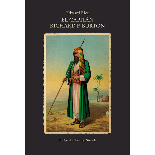 El Capitán Richard F. Burton, De Rice, Edward., Vol. 1. Editorial Siruela, Tapa Blanda, Edición 1 En Castellano, 2024