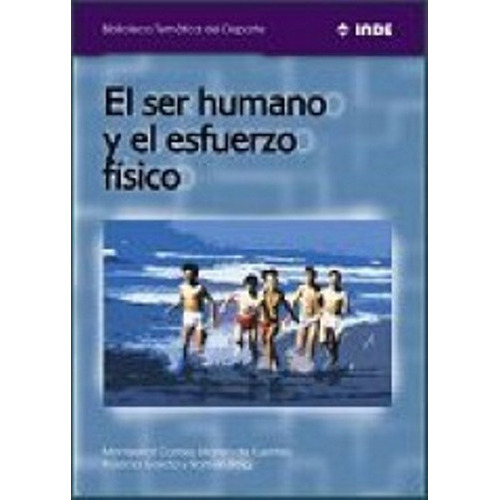 El Ser Humano Y El Esfuerzo Fisico, De Comes Mirosa Montserrat. Editorial Inde S.a., Tapa Blanda En Español, 2002