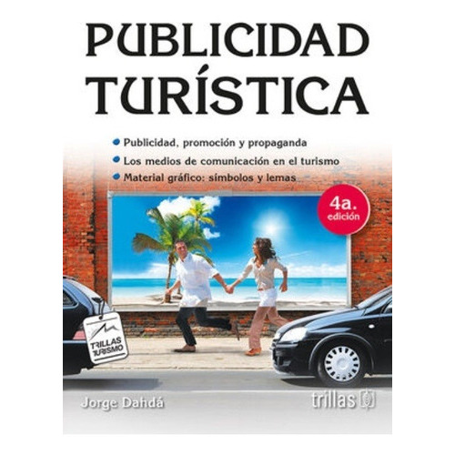 Publicidad Turística, De Dahda, Jorge., Vol. 4. Editorial Trillas, Tapa Blanda En Español, 2017