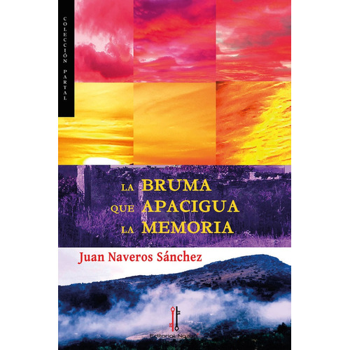 La Bruma Que Apacigua La Memoria, De Naveros Sánchez, Juan. Editorial Nazari S.l., Tapa Blanda En Español