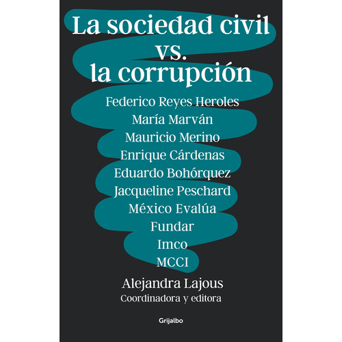 La sociedad civil vs. la corrupción, de Lajous, Alejandra. Serie Cultura y Sociedad Editorial Grijalbo, tapa blanda en español, 2019