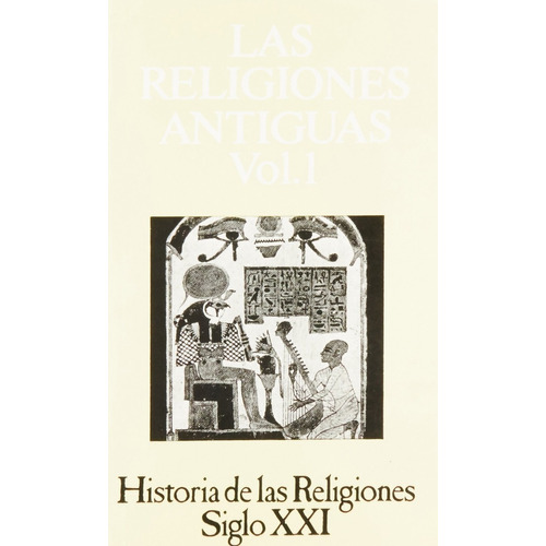 Historia De Las Religiones  Vol 1 Las Religiones Antiguas I