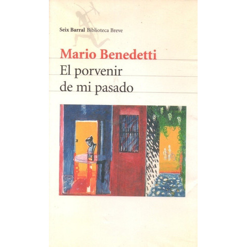 El porvenir de mi pasado, de Mario Benedetti. Editorial Seix Barral en español