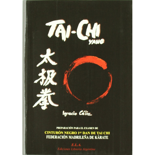 Tai Chi Yang (incluye Dvd), De Ignacio Cáliz Lillo. Editorial Ela (ediciones Libreria Argentina), Tapa Blanda En Español, 1