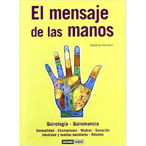 El Mensaje De Las Manos, De Isabela Herranz. Editorial Oceano Ambar, Tapa Blanda En Español, 2022