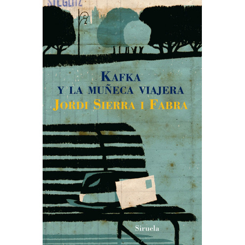 Kafka y la muñeca viajera, de Sierra I Fabra, Jordi., vol. 1.0. Editorial SIRUELA, tapa blanda, edición 1.0 en español, 2008