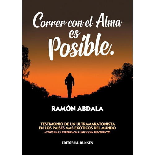Correr Con El Alma Es Posible, De Ramon Abdala. , Tapa Blanda En Español, 2021