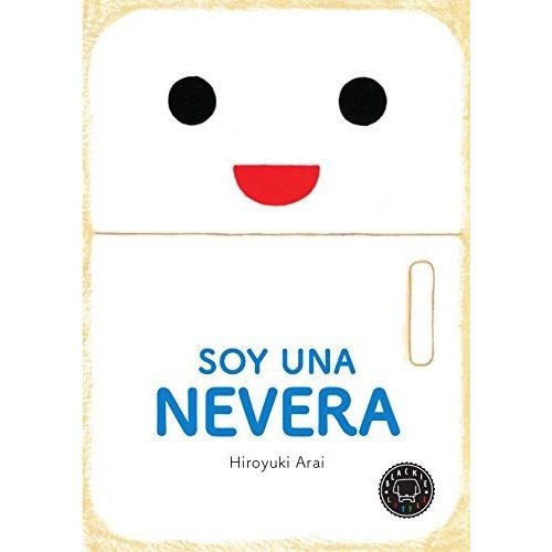 Soy Una Nevera, De Arai, Hiroyuki. Editorial Blackie Books, Tapa Blanda En Español, 2018