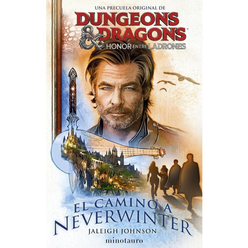 Dungeons & Dragons: Honor Entre Ladrones. El Camino A Neverwinter, De Johnson, Jaleigh. Editorial Minotauro, Tapa Blanda En Español
