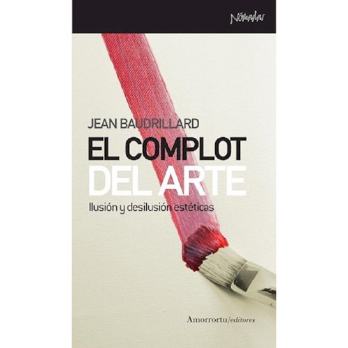 El Complot Del Arte - Jean Baudrillard - Amorrortu