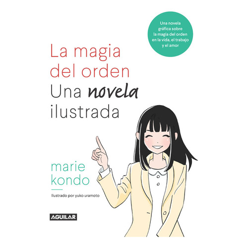 La Magia Del Orden. Una Novela Ilustrada, De Marie Kondo. Editorial Penguin Random House, Tapa Blanda, Edición 2018 En Español