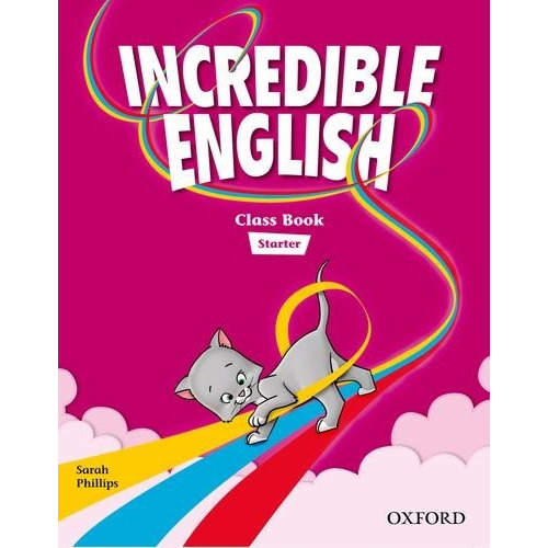 Incredible English Starter Class Book, De Phillips Sarah. Editorial Oxford En Inglés