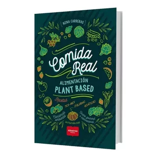 Libro Comida Real - Alimentacion Plant Based / Nina Carreras