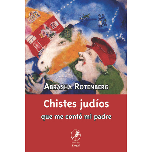 Chistes Judíos Que Me Contó Mi Padre, De Abrasha Rotenberg. Editorial Libros Del Zorzal, Tapa Tapa Blanda En Español