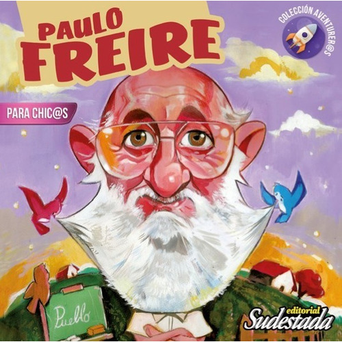 Paulo Freire Para Chic@s - Aventurer@s