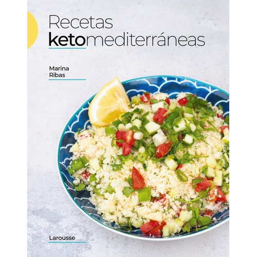 Recetas Ketomediterraneas, De Ribas Torres, Marina. Editorial Larousse, Tapa Blanda En Español