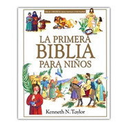 La Primera Biblia Para Niños Tapa Dura ( K. N. Taylor )
