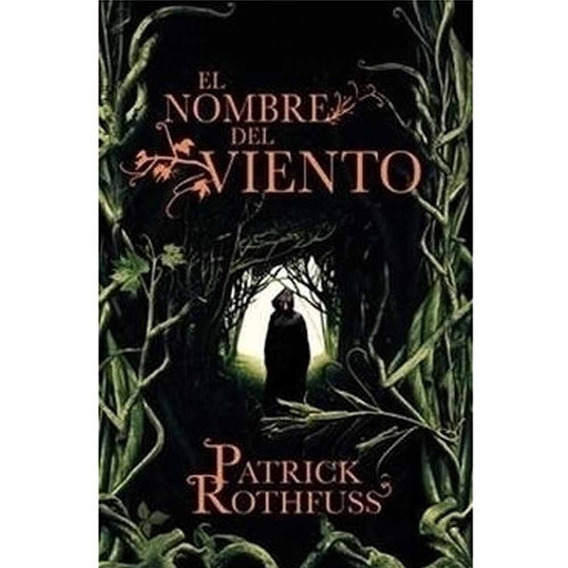 El Nombre Del Viento - Patrick Rothfuss - (1 Parte)
