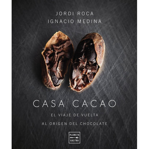 Casa Cacao_retapat, De Jordi Roca. Editorial Planeta Gastro En Español