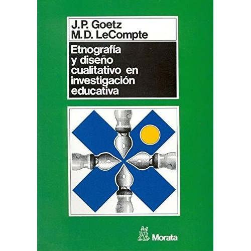 Etnografia Y Diseño Cualitativo En Investiga, De Goetz J Lecompte M., Vol. Abc. Editorial Ediciones Morata, Tapa Blanda En Español, 1