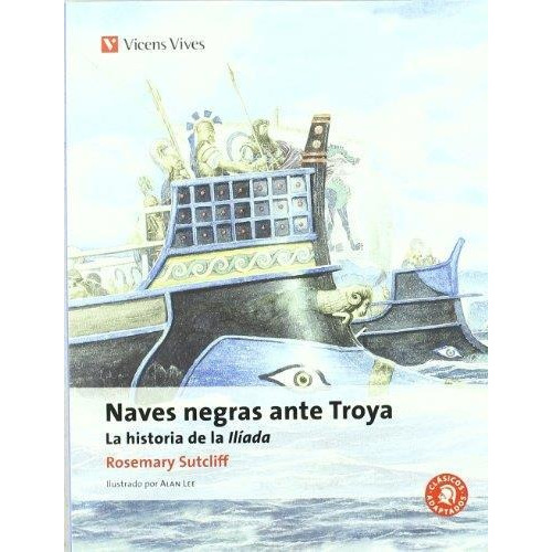 Naves Negras Ante Troya - Rosemary Sutcliff - Vicens Vives