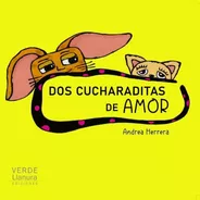 Dos Cucharaditas De Amor, Andrea Herrera - Libro