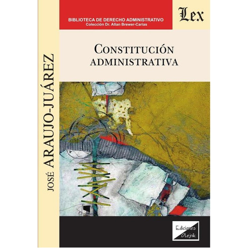 Constitución Administrativa, De José Araujo-juarez. Editorial Ediciones Olejnik, Tapa Blanda En Español, 2021