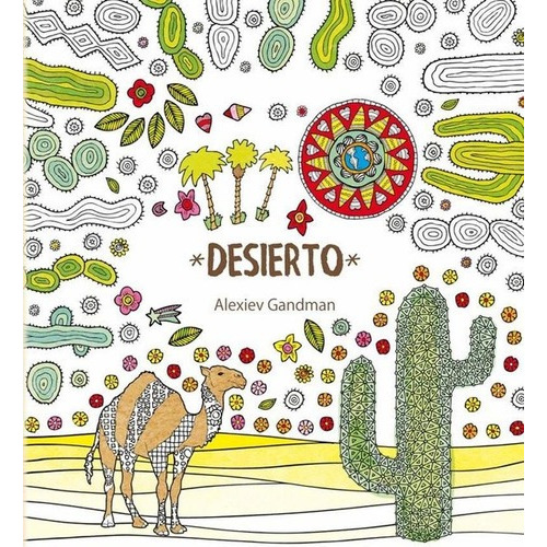 Desierto - Alexiev Gandman, de Alexiev Gandman. Editorial Kepler en español