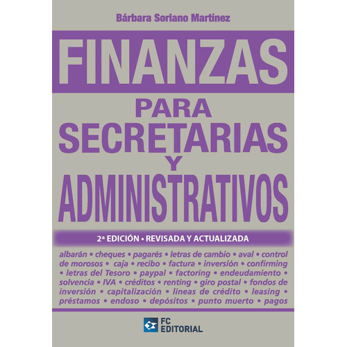 Finanzas Para Secretarias Y Administrativos, De Bárbara Soriano Martinez Y Cesar Pinto Gómez. Editorial Fundación Confemetal, Tapa Blanda En Español, 2020