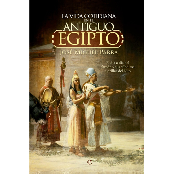 Libro - Vida Cotidiana En El Antiguo Egipto (coleccion La Es