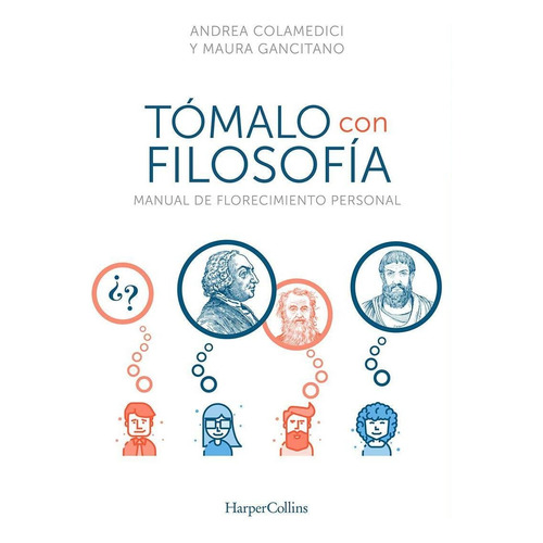 Tómalo con filosofía: Manual de florecimiento personal, de Colamedici, Andrea. Editorial Harper Collins Mexico, tapa blanda en español, 2022